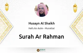 Surah Ar-Rahman by Husayn Al Shaikh download & Listen