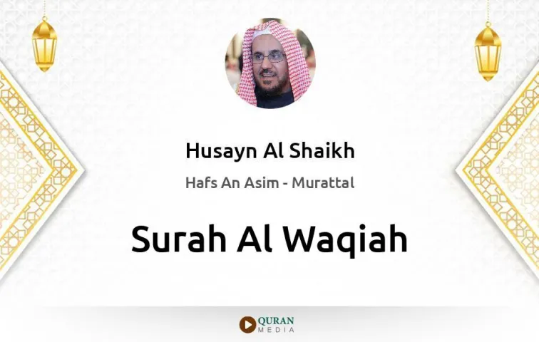 Surah Al-Waqiah MP3 Husayn Al Shaikh