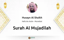 Surah Al-Mujadilah by Husayn Al Shaikh download & Listen