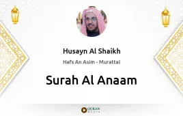 Surah Al-Anaam by Husayn Al Shaikh download & Listen