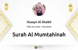 Surah Al-Mumtahinah by Husayn Al Shaikh download & Listen