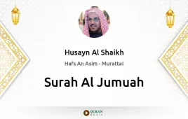 Surah Al-Jumuah by Husayn Al Shaikh download & Listen