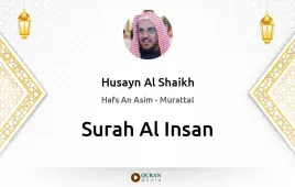 Surah Al-Insan by Husayn Al Shaikh download & Listen