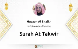 Surah At-Takwir by Husayn Al Shaikh download & Listen