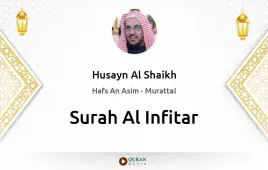 Surah Al-Infitar by Husayn Al Shaikh download & Listen