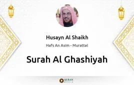 Surah Al-Ghashiyah by Husayn Al Shaikh download & Listen