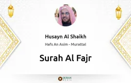 Surah Al-Fajr by Husayn Al Shaikh download & Listen