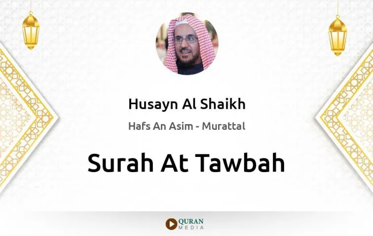 Surah At-Tawbah MP3 Husayn Al Shaikh