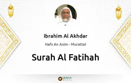 Surah Al-Fatihah by Ibrahim Al Akhdar download & Listen