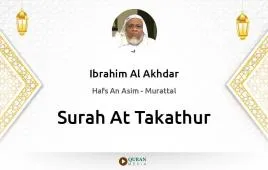 Surah At-Takathur by Ibrahim Al Akhdar download & Listen