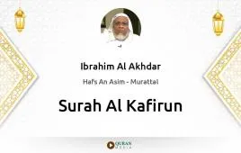 Surah Al-Kafirun by Ibrahim Al Akhdar download & Listen