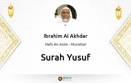 Surah Yusuf by Ibrahim Al Akhdar download & Listen