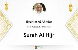 Surah Al-Hijr by Ibrahim Al Akhdar download & Listen