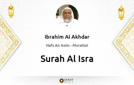 Surah Al-Isra by Ibrahim Al Akhdar download & Listen