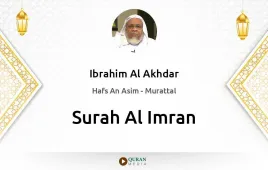 Surah Al-Imran by Ibrahim Al Akhdar download & Listen