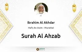 Surah Al-Ahzab by Ibrahim Al Akhdar download & Listen