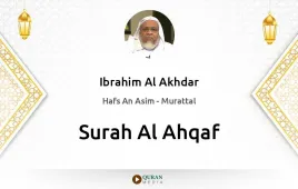 Surah Al-Ahqaf by Ibrahim Al Akhdar download & Listen