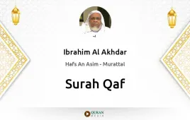 Surah Qaf by Ibrahim Al Akhdar download & Listen