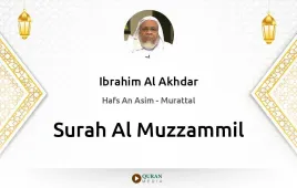 Surah Al-Muzzammil by Ibrahim Al Akhdar download & Listen