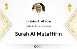 Surah Al-Mutaffifin by Ibrahim Al Akhdar download & Listen