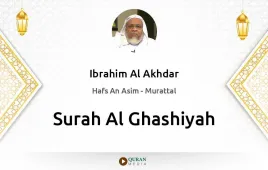 Surah Al-Ghashiyah by Ibrahim Al Akhdar download & Listen