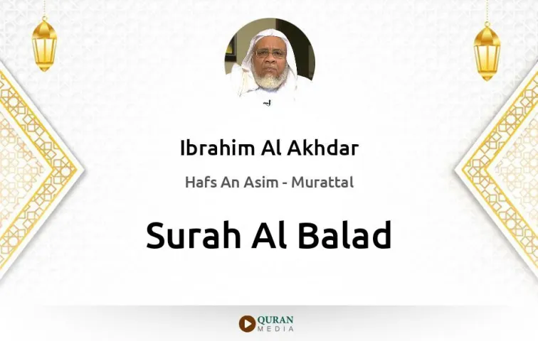 Surah Al-Balad MP3 Ibrahim Al Akhdar