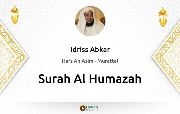 Surah Al-Humazah MP3 Idriss Abkar