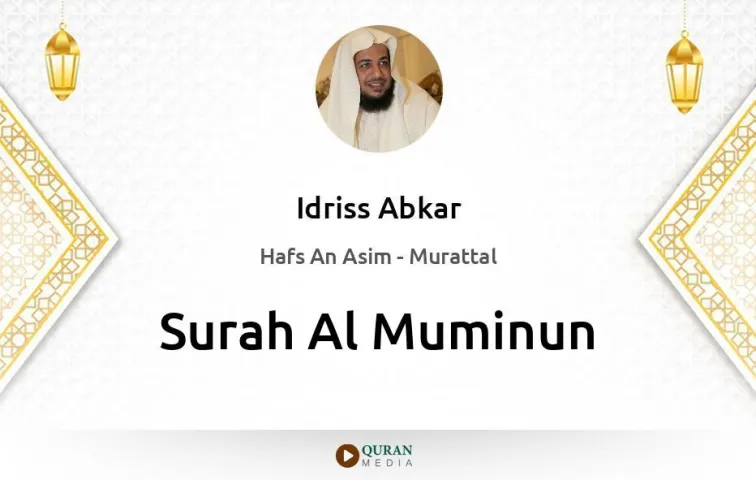 Surah Al-Muminun MP3 Idriss Abkar