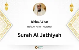 Surah Al-Jathiyah by Idriss Abkar download & Listen