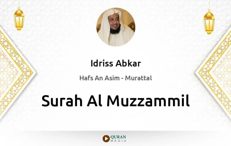 Surah Al-Muzzammil MP3 Idriss Abkar