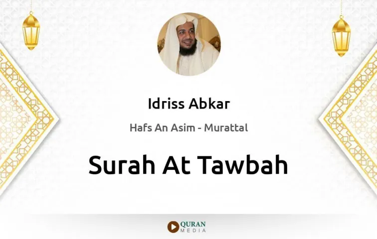 Surah At-Tawbah MP3 Idriss Abkar