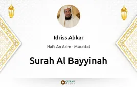 Surah Al-Bayyinah by Idriss Abkar download & Listen