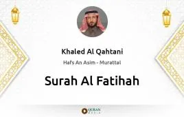 Surah Al-Fatihah by Khaled Al Qahtani download & Listen