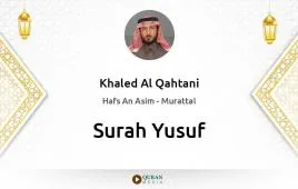 Surah Yusuf by Khaled Al Qahtani download & Listen