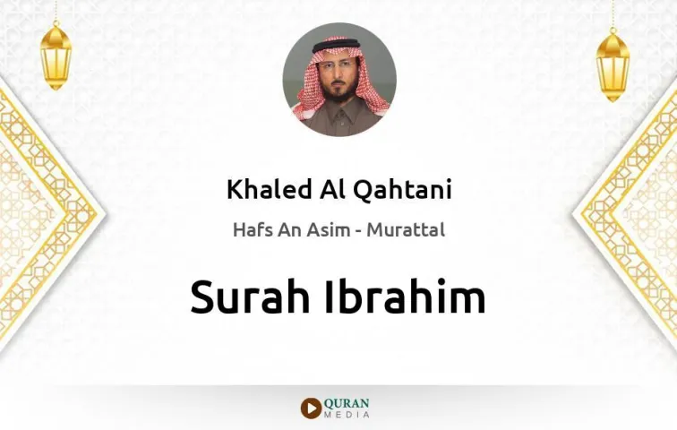 Surah Ibrahim MP3 Khaled Al Qahtani