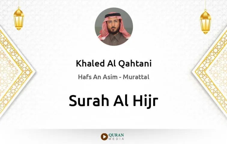 Surah Al-Hijr MP3 Khaled Al Qahtani