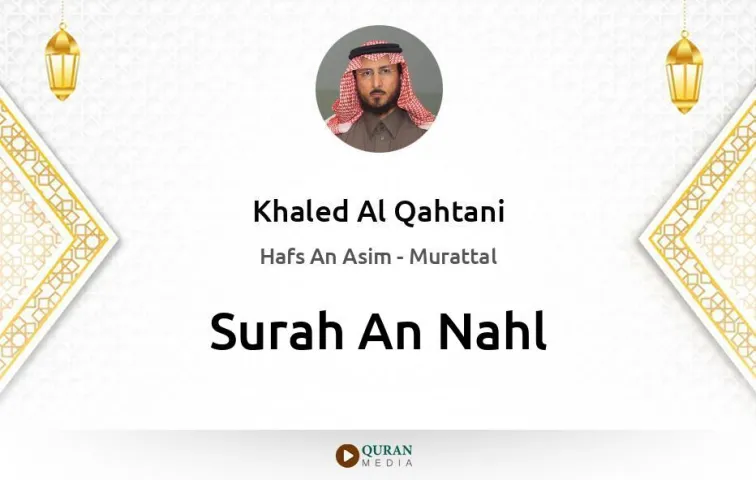 Surah An-Nahl MP3 Khaled Al Qahtani