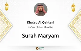 Surah Maryam by Khaled Al Qahtani download & Listen