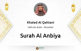 Surah Al-Anbiya by Khaled Al Qahtani download & Listen