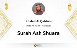 Surah Ash-Shuara by Khaled Al Qahtani download & Listen