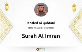 Surah Al-Imran by Khaled Al Qahtani download & Listen