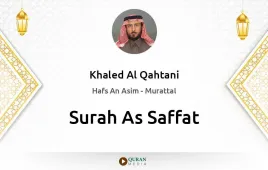 Surah As-Saffat by Khaled Al Qahtani download & Listen