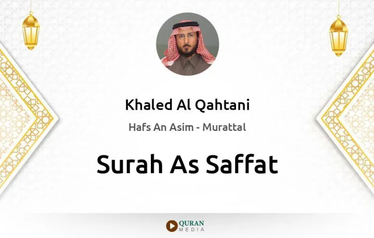 Surah As-Saffat MP3 Khaled Al Qahtani