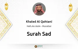 Surah Sad by Khaled Al Qahtani download & Listen