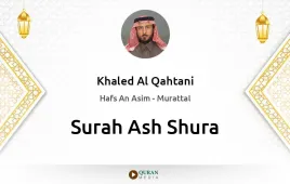 Surah Ash-Shura by Khaled Al Qahtani download & Listen