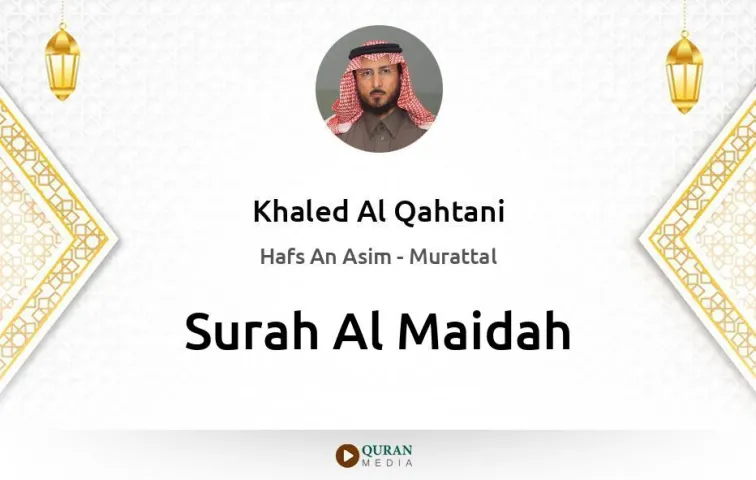 Surah Al-Maidah MP3 Khaled Al Qahtani