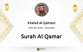 Surah Al-Qamar by Khaled Al Qahtani download & Listen