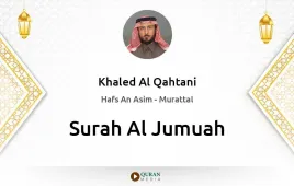 Surah Al-Jumuah by Khaled Al Qahtani download & Listen