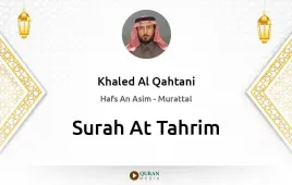 Surah At-Tahrim by Khaled Al Qahtani download & Listen