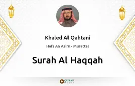 Surah Al-Haqqah by Khaled Al Qahtani download & Listen